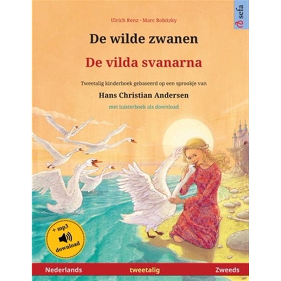 Pre-Owned Sefa Prentenboeken in Twee Talen De wilde zwanen - De vilda svanarna (Nederlands - Zweeds): Tweetalig kinderboek naar een sprookje van Hans Christian And, (Paperback)