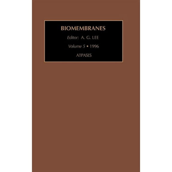 Biomembranes. a Multi-Volume Treatise Atpases: Volume 5, Book 5, (Hardcover)