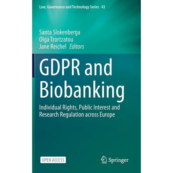 Law, Governance and Technology Gdpr and Biobanking: Individual Rights, Public Interest and Research Regulation Across Europe, Book 43, (Hardcover)