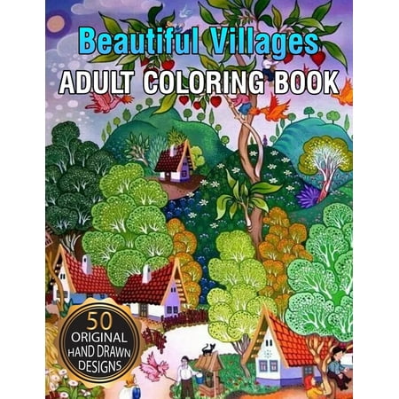 Beautiful Village Adult Coloring Book: Coloring Book Featuring Beautiful Forest Animals, Birds, Plants and Wildlife for Stress Relief and Relaxation