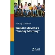 A Study Guide for Wallace Stevens's "Sunday Morning" (Paperback)