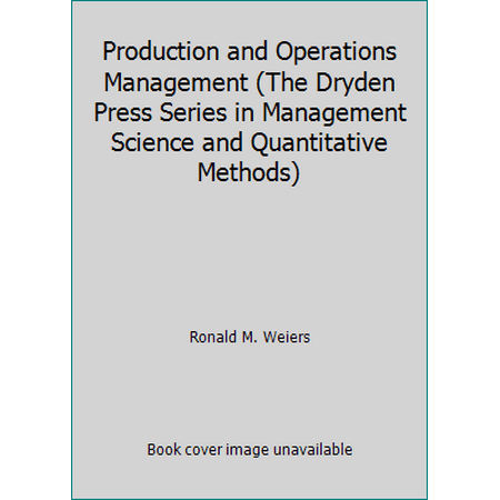 Production and Operations Management (The Dryden Press Series in Management Science and Quantitative Methods) [Hardcover - Used]