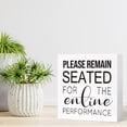 thumbnail image 7 of Zomyto 5"x5" Funny Bathroom Wood Sign Please Remain Seated for the Entine Performance Wood Block Sign,Farmhouse Bathroom Wooden Box Sign, 7 of 7