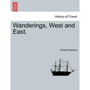 Wanderings, West and East.