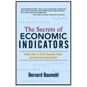 The Secrets of Economic Indicators: Hidden Clues To Future Economic Trends and Investment Opportunities [Hardcover - Used]