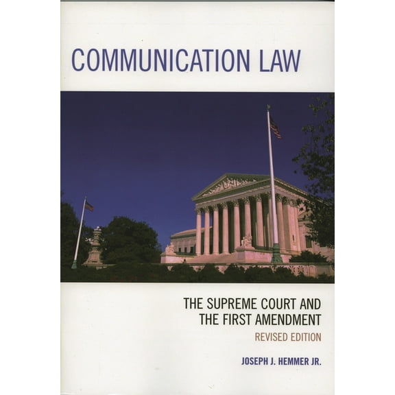 Communication Law: The Supreme Court and the First Amendment, (Paperback)