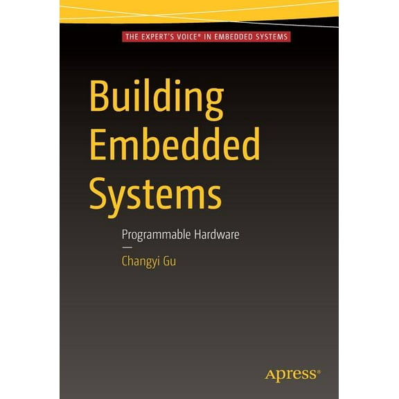 Building Embedded Systems: Programmable Hardware, (Paperback)