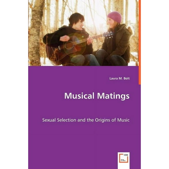 Musical Matings - Sexual Selection and the Origins of Music (Paperback)