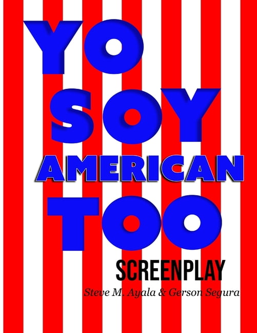 Yo Soy American Too : Before the American Dream comes the American  Nightmare. (Paperback) 