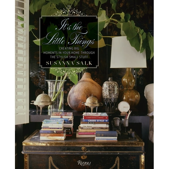 It's the Little Things: Creating Big Moments in Your Home Through the Stylish Small Stuff, (Hardcover)