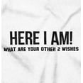 thumbnail image 2 of Here I Am Two Wishes Funny Genie Men's Graphic T Shirt Tees Brisco Brands S, 2 of 4