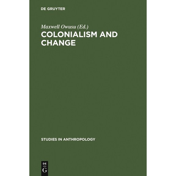 Studies in Anthropology Colonialism and Change, Book 4, (Hardcover)
