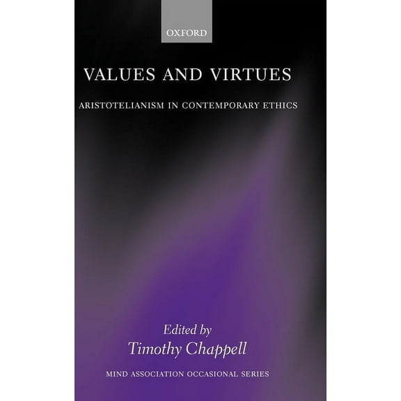 Mind Association Occasional Values and Virtues: Aristotelianism in Contemporary Ethics, (Hardcover)