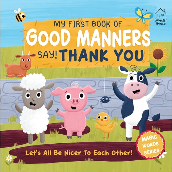 Good Manners - Polite Words My First Book of Good Manners - Say! Thank You, (Board Book)