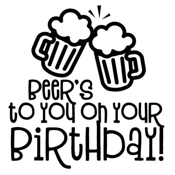 Beers To You On Your Birthday! Funny Mugs Cheers Drinking Alcohol Wall Decals for Walls Peel and Stick wall art murals Black Small 8 Inch