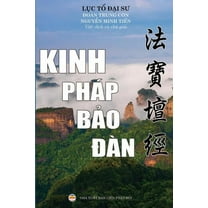 Kinh Pháp Bảo Đà n: Lục tổ Huệ Năng, (Paperback)