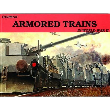 - German Armored Trains in World War II