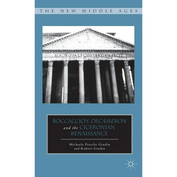 New Middle Ages Boccaccio's Decameron and the Ciceronian Renaissance, (Hardcover)