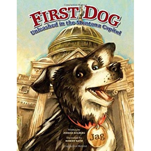 Pre-Owned First Dog: Unleashed in the Montana Capital (Hardcover) 156037425X 9781560374251