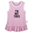 thumbnail image 1 of I'm Not Tired Funny Dresses For Baby, Newborn Babies Skirts, Infant Princess Dress, 0-24M Kids Graphic Clothes (Pink Sleeveless Dresses, 18-24 Months), 1 of 4