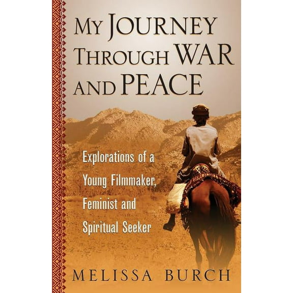 Heroine's Journey My Journey Through War and Peace: Explorations of a Young Filmmaker, Feminist and Spiritual Seeker, Book 1, (Paperback)