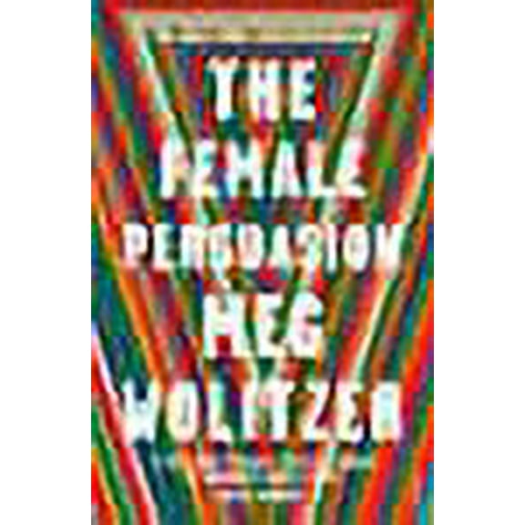 The Female Persuasion Meg Wolitzer (Paperback)