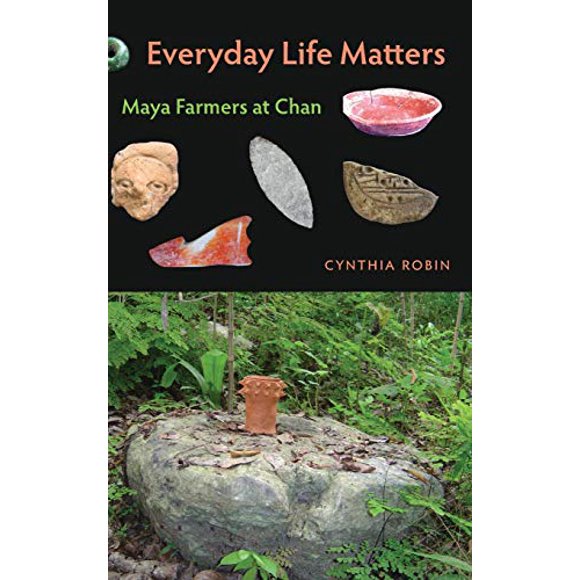 Everyday Life Matters: Maya Farmers at Chan