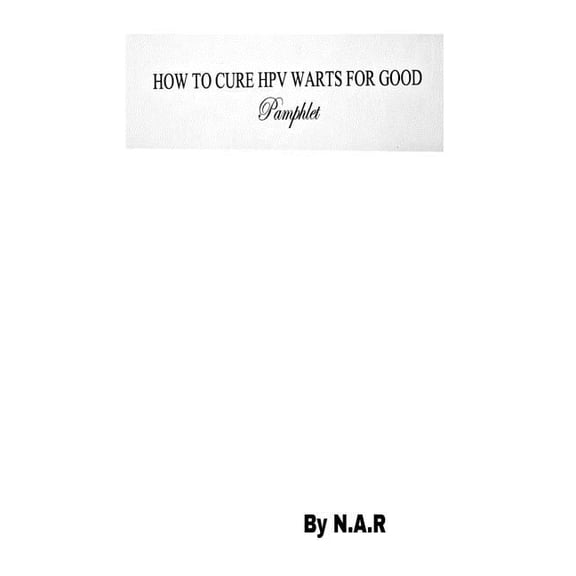 How to Cure HPV Warts For Good (Paperback)