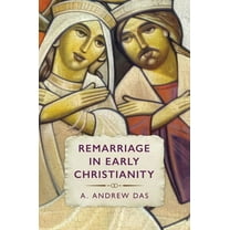 Remarriage in Early Christianity, (Hardcover)