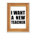 thumbnail image 1 of I Want A New Teacher Desktop Wooden Photo Frame Display Picture Art Painting Multiple Sets, 1 of 3