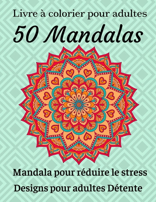 Livre à colorier pour adulte 50 Mandalas Mandala pour réduire le stress