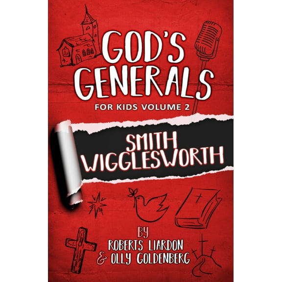 God's Generals for Kids - Volume Two: Volume Two Smith Wiggleworth, (Paperback)
