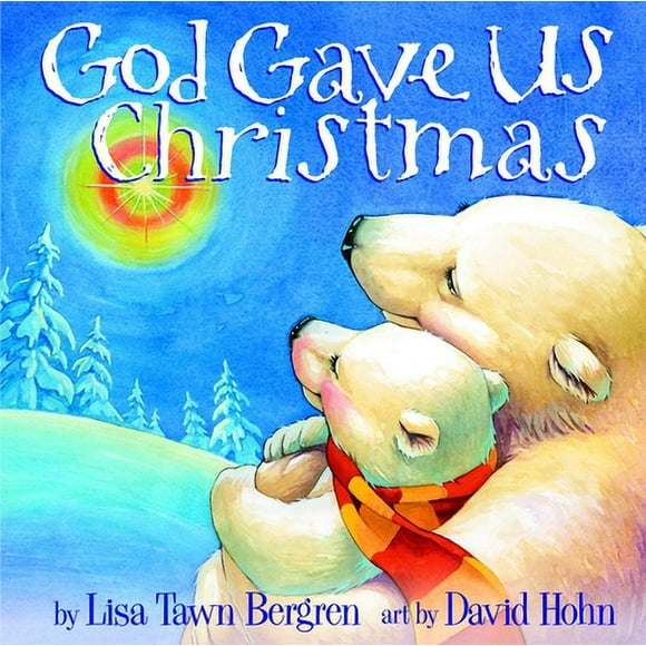Pre-Owned God Gave Us Christmas (Hardcover 9781400071753) by Lisa Tawn Bergren