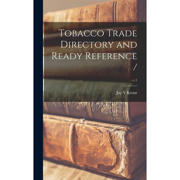 Tobacco Trade Directory and Ready Reference /; c.1 (Hardcover)