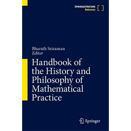 Handbook of the History and Philosophy of Mathematical Practice (Hardcover)