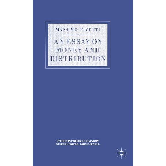 Studies in Political Economy An Essay on Money and Distribution, (Hardcover)