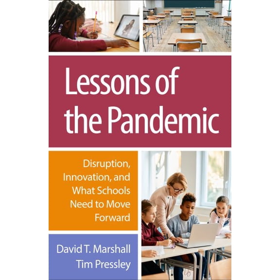 Pre-Owned Lessons of the Pandemic: Disruption, Innovation, and What Schools Need to Move Forward [Hardcover] Marshall, David T.; Pressley, Tim and Patrinos, Dr. Harry Anthony
