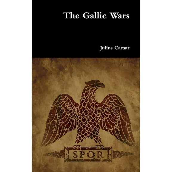 The Gallic Wars, (Hardcover)