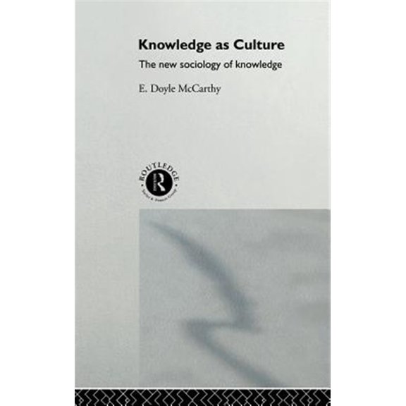 Pre-Owned Knowledge as Culture: The New Sociology of Knowledge, (Hardcover)