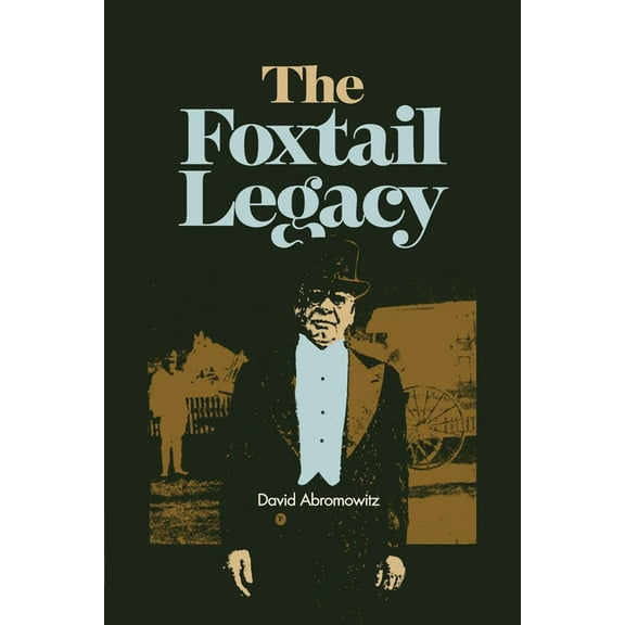 The Foxtail Legacy (Paperback) by David Abromowitz