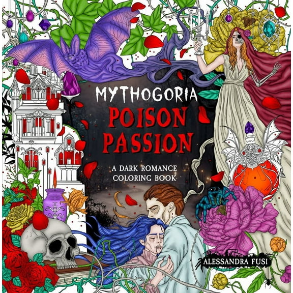 Mythogoria: Poison Passion: A Dark Romance Coloring Book, 96 pages (Paperback)