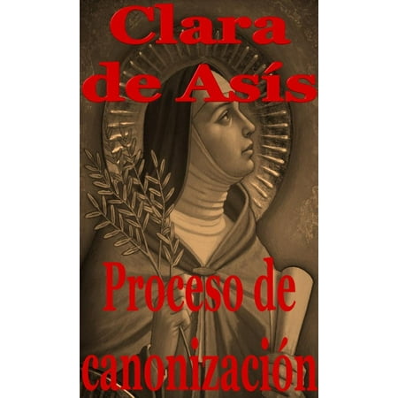 Proceso de canonización de Santa Clara de Asís -