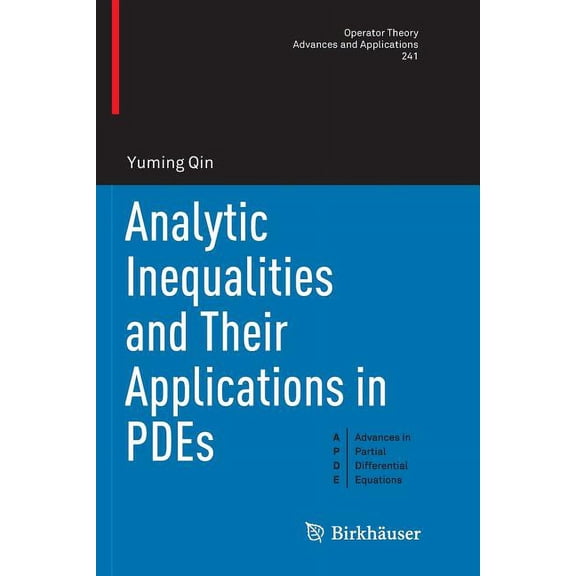 Analytic Inequalities and Their Applications in Pdes, (Paperback)