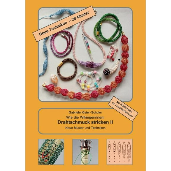 Wie die Wikingerinnen: Drahtschmuck stricken II: Neue Muster und Techniken, (Paperback)