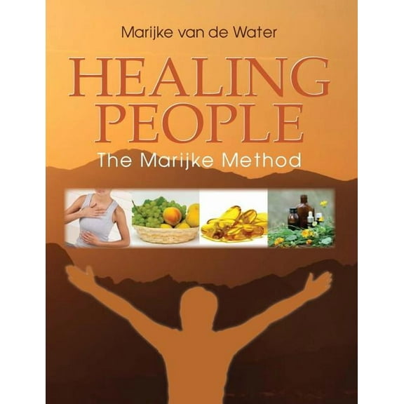 Healing People: The Marijke Method, (Paperback)