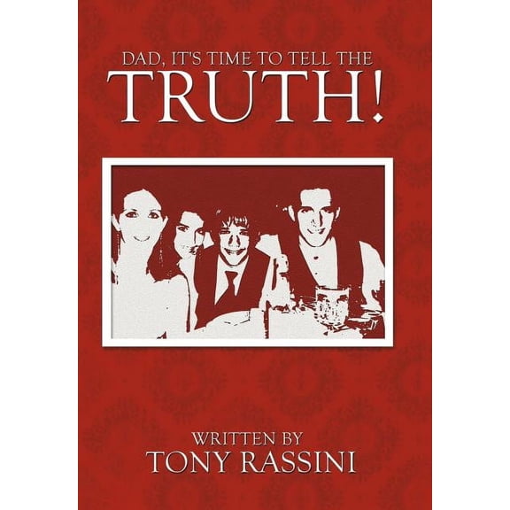 Dad, It's Time to Tell the Truth!, (Hardcover)