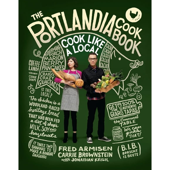 Pre-Owned The Portlandia Cookbook: Cook Like a Local (Hardcover) 0804186103 9780804186100