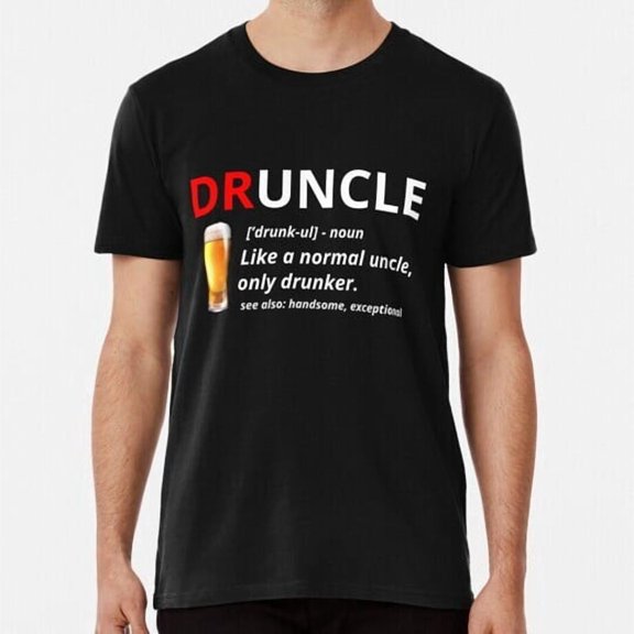 DRUNCLE S to 5XL Made in the USA T-Shirt