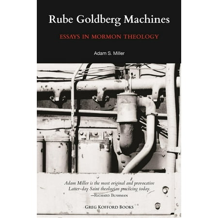 Rube Goldberg Machines: Essays in Mormon Theology - (Best Rube Goldberg Machine)