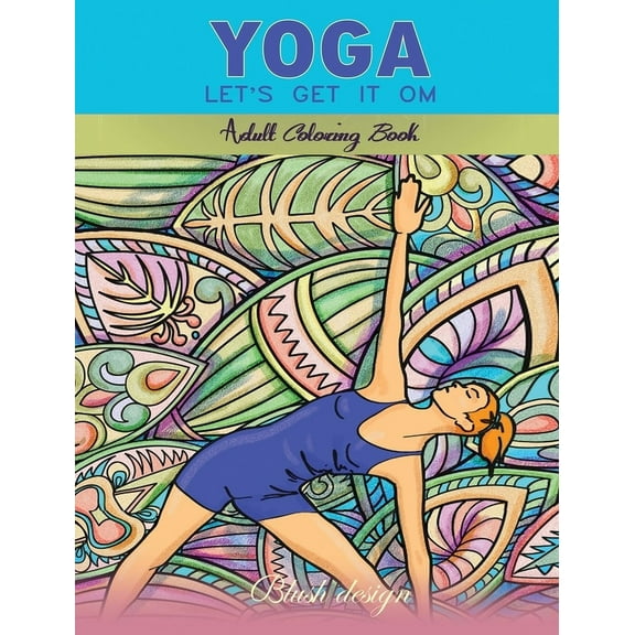 Yoga Let's Get it Om: Adult Coloring Book, (Hardcover)